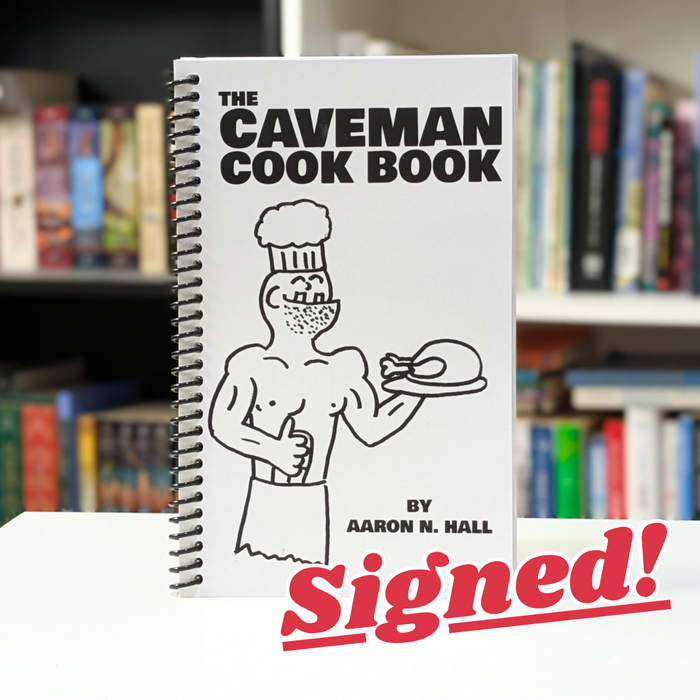 Caveman Cook Book - Spiral Bound (SIGNED)