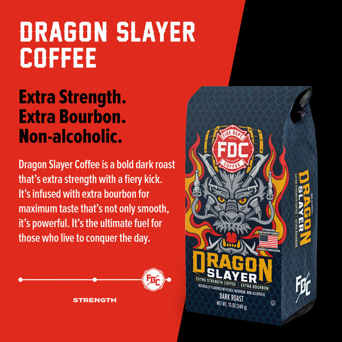 A bag of Dragon Slayer Bourbon Infused Coffee with bold text that reads, "Smooth, Delicious, and Non-Alcoholic". A paragraph under reads, "Dragon Slayer Coffee is a bold dark roast that's extra strength with a fiery kick. It's infused with extra bourbon for maximum taste that's not only smooth, it's powerful. It's the ultimate fuel for those who live to conquer the day. Your support fuels our mission to give back to sick and injured firefighters."