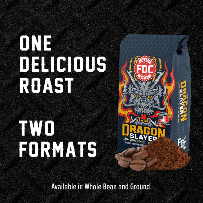 A bag of FDC Dragon Slayer medium roast coffee is shown on a dark textured background with promotional text reading 'ONE DELICIOUS ROAST TWO FORMATS' and 'Available in Whole Bean and Ground.' A small pile of coffee beans and ground coffee sits at the base of the bag.