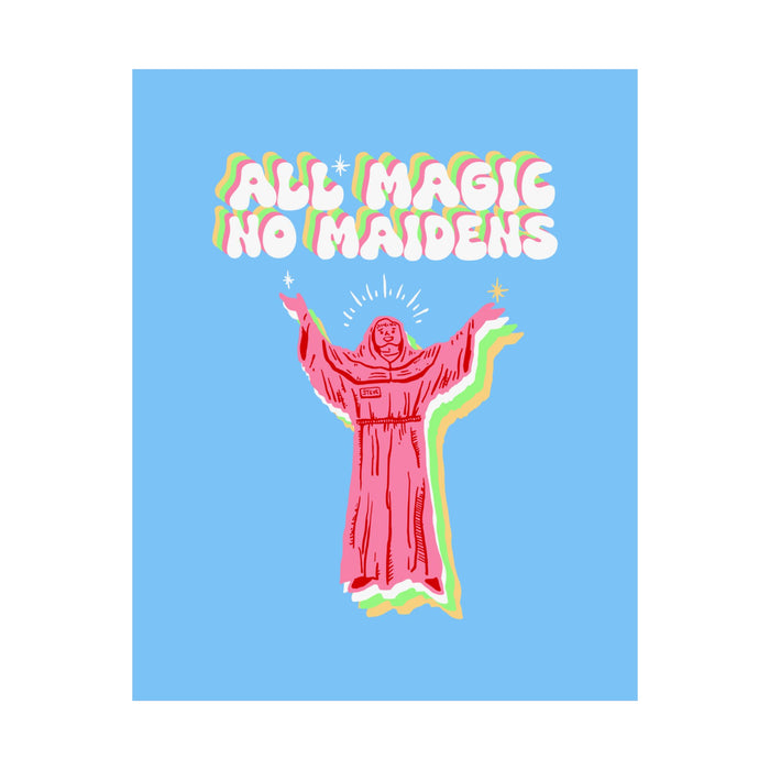 Friar Steve All Magic No Maidens Art Print