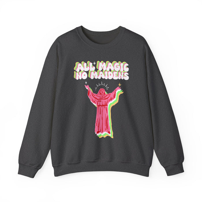 Friar Steve All Magic No Maidens Sweatshirt