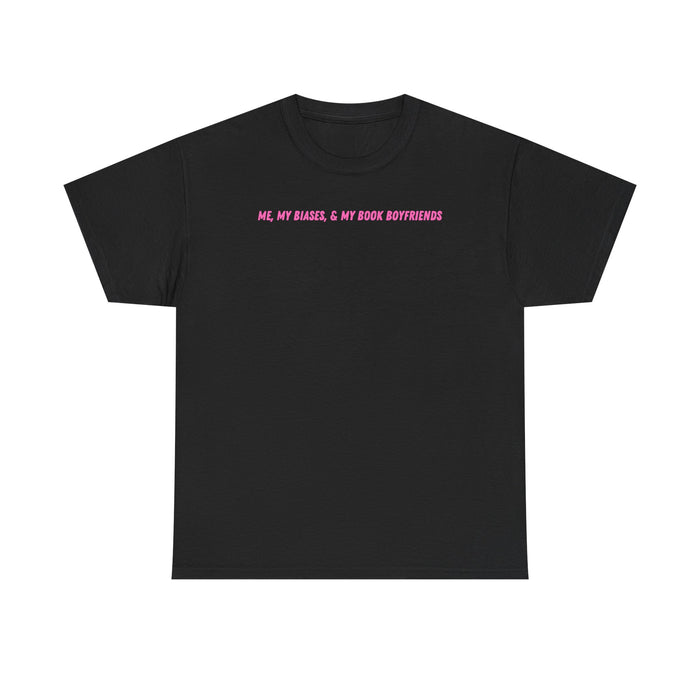 ME, MY BIASES, & MY BOOK BOYFRIENDS (pink) Heavy Cotton Tee