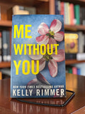 Me Without You by Kelly Rimmer | Heartbreaking Contemporary Romance | Rescued Romance Paperback