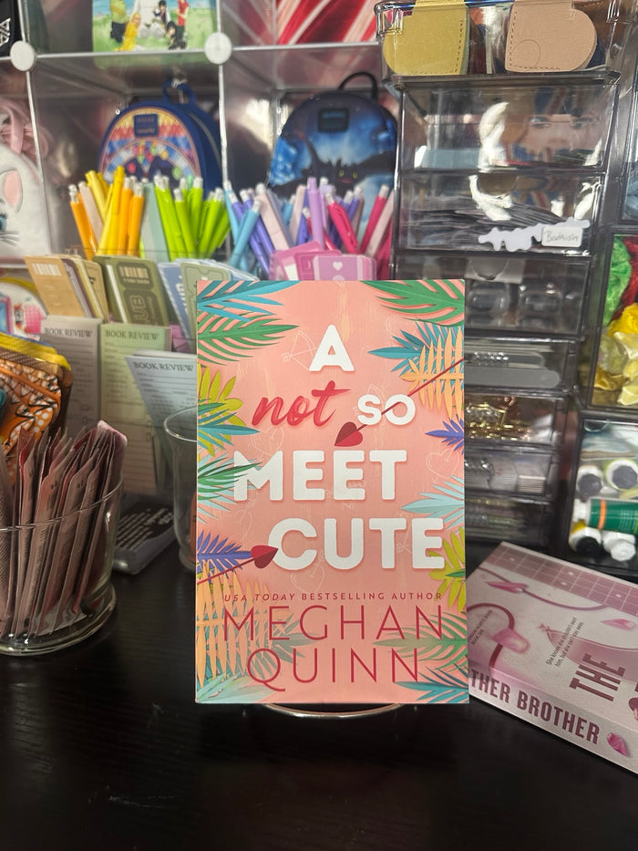 Romance: A Not So Meet Cute by Meghan Quinn