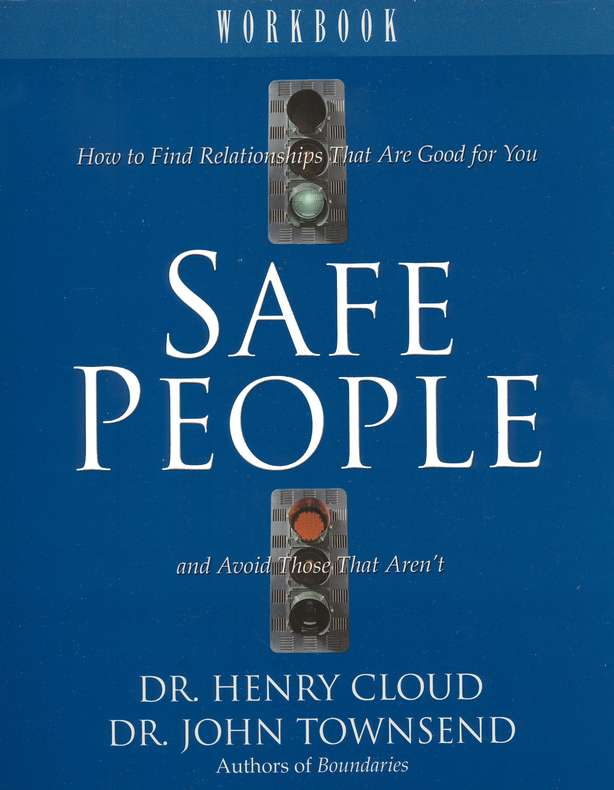 Safe People Workbook: How to Find Relationships That Are Good for You and Avoid Those That Aren't