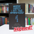 Where Should I Put This Woodpecker? - Paperback (SIGNED)